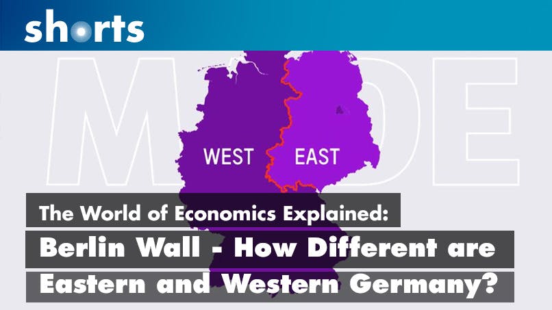 The World of Economics Explained: Berlin Wall - How Different Are Eastern And Western Germany?